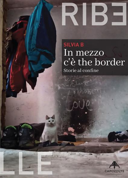 In mezzo c'è the border. Storie al confine - Silvia B - copertina