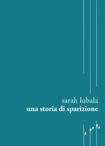 Una storia di sparizione. Ediz. multilingue - Sarah Lubala - copertina