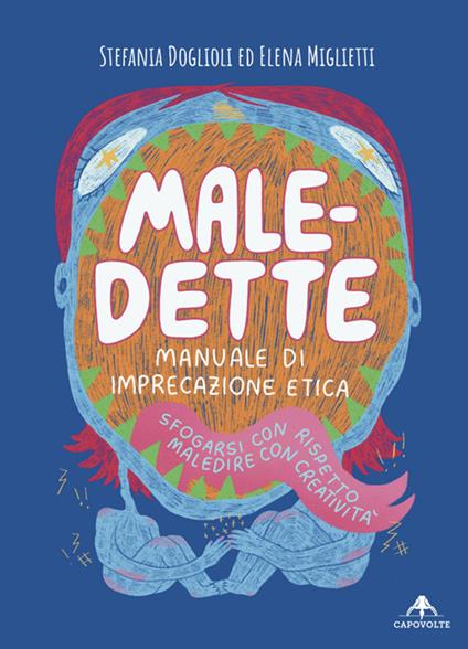 Male-dette. Manuale di imprecazione etica - Stefania Doglioli,Elena Miglietti,Arianna Montorsi,Antonella Parigi - ebook