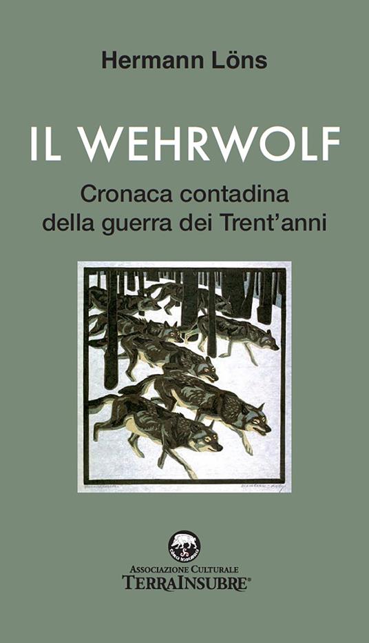 Il wehrwolf. Cronaca contadina della Guerra dei trent'anni. Nuova ediz. - Hermann Löns - copertina