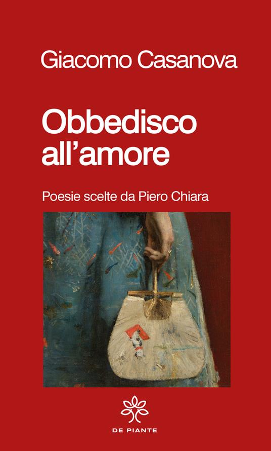 Obbedisco all'amore. Poesie scelte da Piero Chiara - Giacomo Casanova - copertina