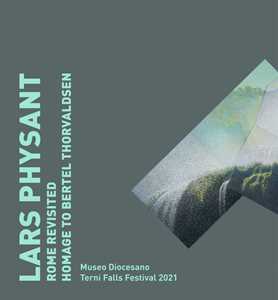 Lars Physant Rome revisited. Catalogo della mostra. Ediz. italiana e inglese