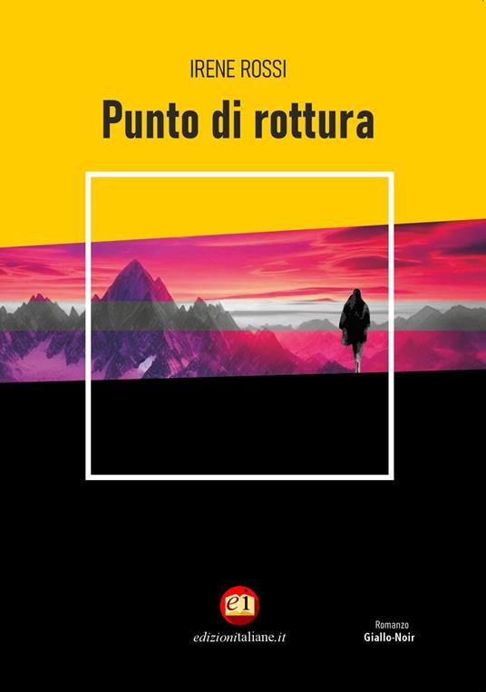 Punto di rottura. Ediz. integrale - Irene Rossi - copertina