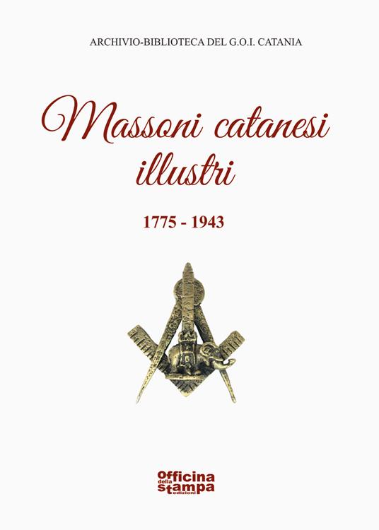 Massoni catanesi illustri 1775-1943 - copertina