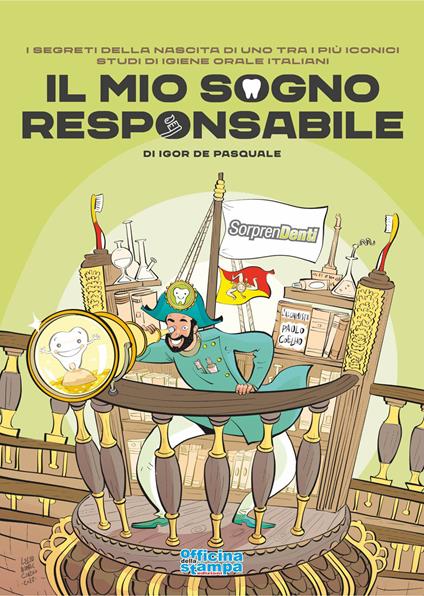 Il mio sogno responsabile. I segreti della nascita di uno tra i più iconici studi di igiene orale - Igor De Pasquale - copertina