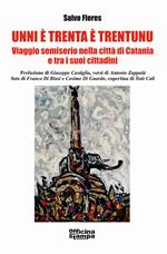 Unni è trenta è trentunu. Viaggio semiserio nella città di Catania e tra i suoi cittadini