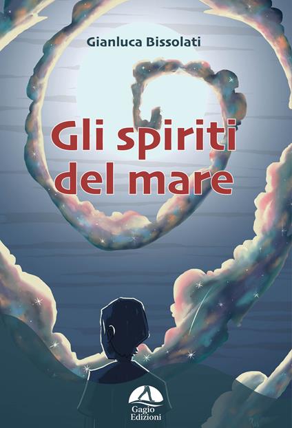 Gli spiriti del mare - Gianluca Bissolati - copertina