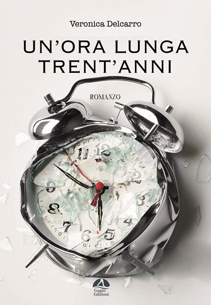 Un'ora lunga trent'anni - Veronica Delcarro - copertina