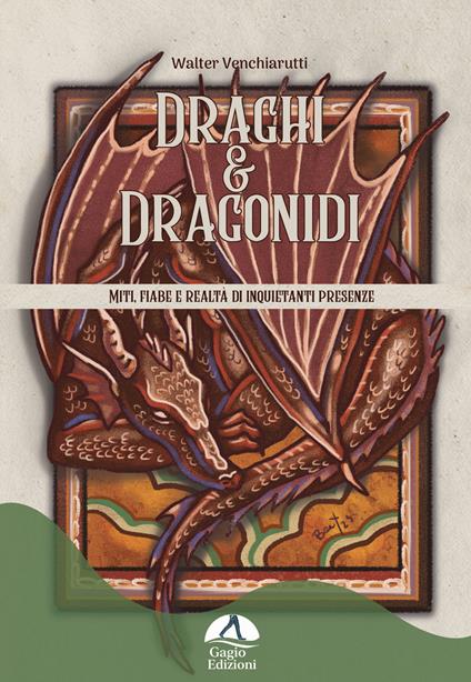 Draghi & Dragonidi. Miti, fiabe e realtà di inquietanti presenze - Walter Venchiarutti - copertina