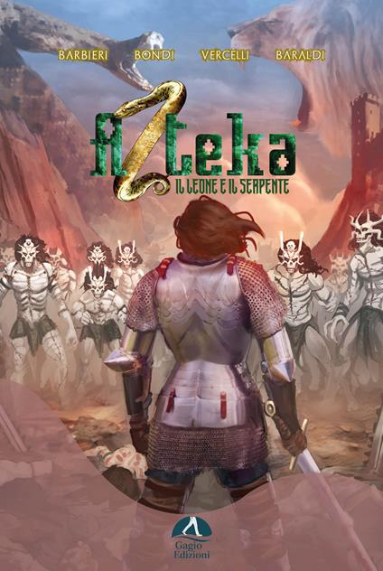 Azteka. Il leone e il serpente - Luca Barbieri,Marcello Bondi,Gino Vercelli - copertina