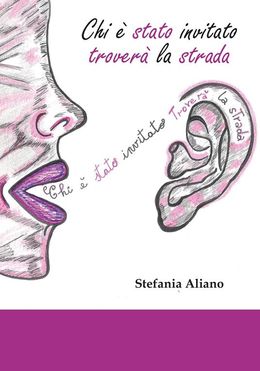 Chi è stato invitato troverà la strada - Stefania Aliano - copertina