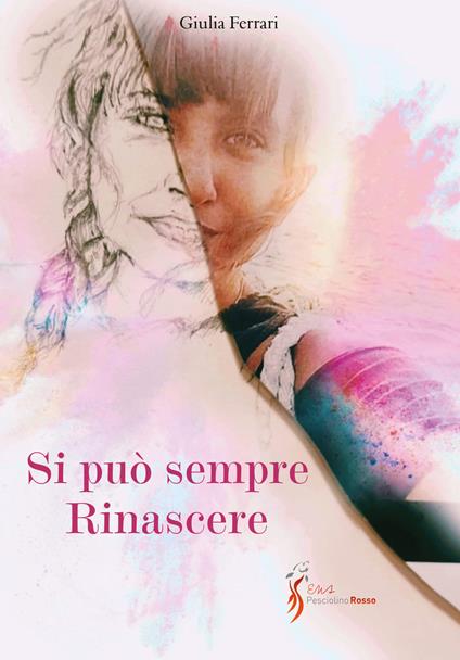 Si può sempre rinascere - Giulia Ferrari - copertina
