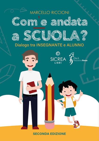 Com'è andata a scuola? Dialogo tra insegnante e alunno - Marcello Riccioni - copertina