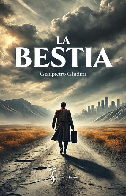 La bestia. Il trionfo degli sconfitti - Gianpietro Ghidini - copertina