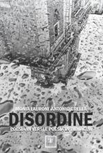 Disordine. Poesia in versi e poesia in immagini. Nuova ediz.