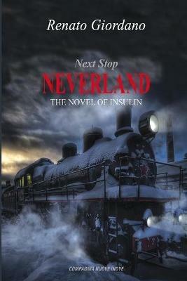 Next stop neverland. The novel of insulin - Renato Giordano - copertina