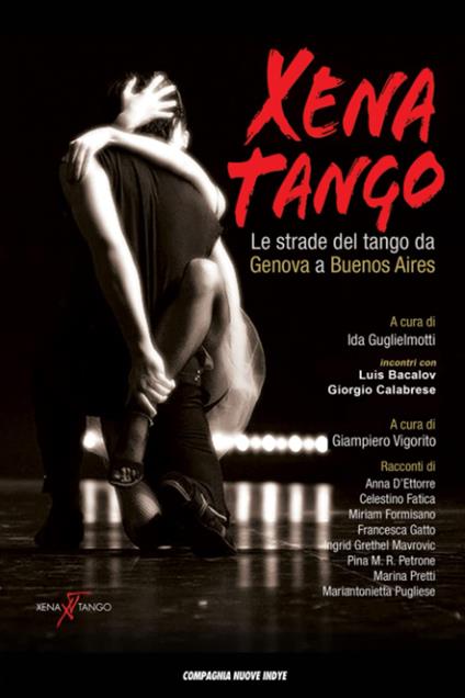 Xena Tango. Le strade del tango da Genova a Buenos Aires - Ida Guglielmotti,Giampietro Vigorito - copertina