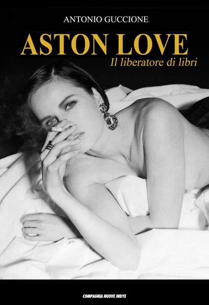 Aston Love. Il liberatore di libri - Antonio Guccione - copertina