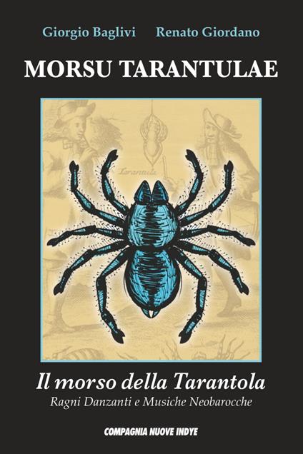 Morsu tarantulae. Il morso della tarantola. Ragni danzanti e musiche neobarocche - Giorgio Baglivi,Renato Giordano - copertina