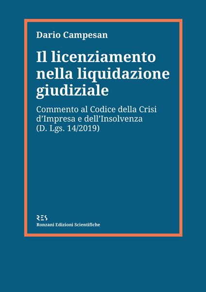 Il licenziamento nella liquidazione giudiziale. Commento al codice della crisi d'impresa e dell'insolvenza (D. Lgs. 14/2019) - Dario Campesan - ebook