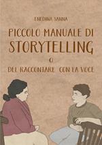 Piccolo manuale di storytelling. O del raccontare con la voce