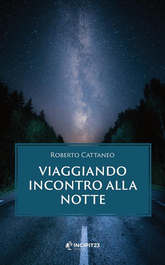 Viaggiando incontro alla notte - Roberto Cattaneo - copertina