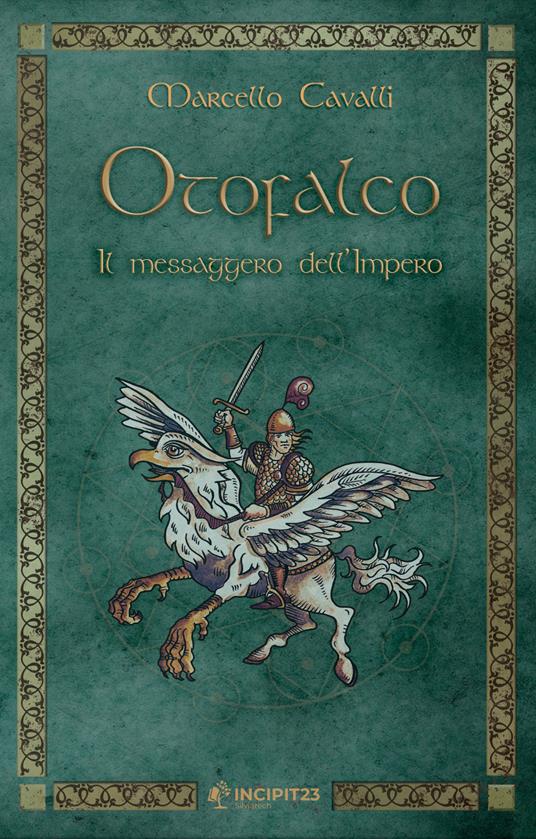 Otofalco. Il messaggero dell'Impero - Marcello Cavalli - ebook