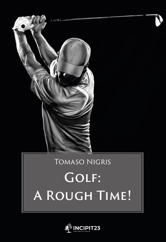 Golf. A rough time! - Tomaso Nigris - copertina