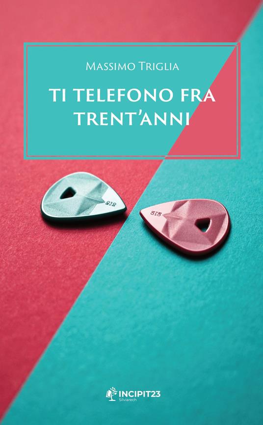 Ti telefono fra trent'anni - Massimo Triglia - ebook