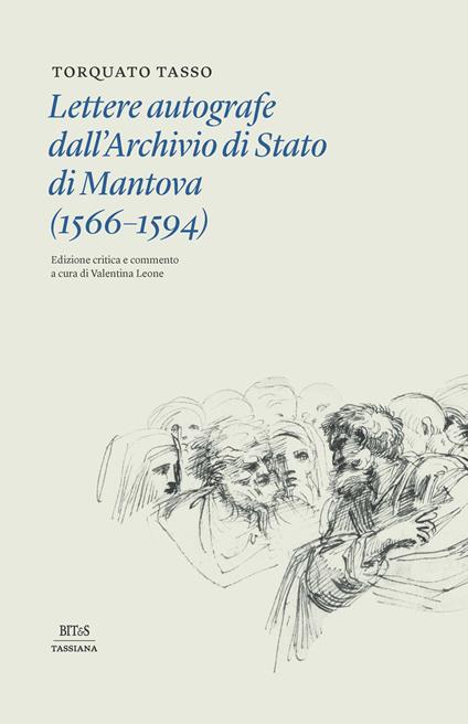 Lettere autografe dall'archivio di Stato di Mantova (1566-1594). Ediz. critica - Torquato Tasso - copertina