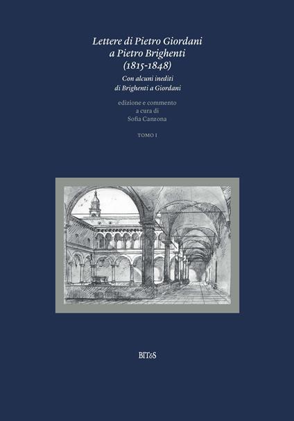 Lettere di Pietro Giordani a Pietro Brighenti (1815-1848). Con alcuni inediti di Brighenti a Giordani. Vol. 1 - copertina