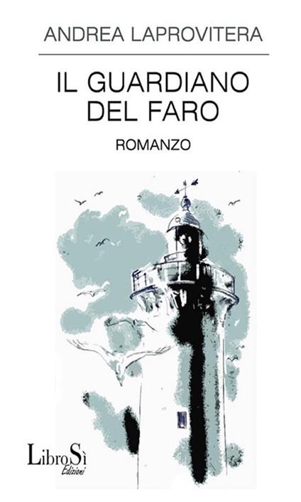 Il guardiano del faro - Andrea Laprovitera - ebook