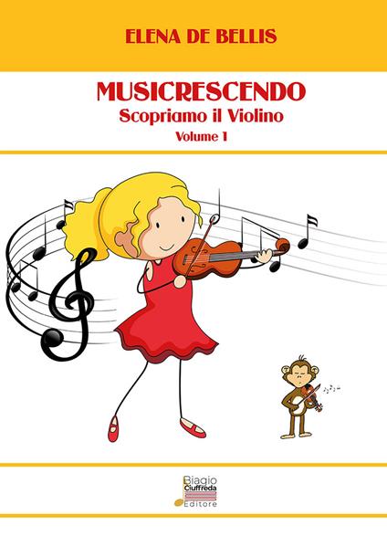 Musicrescendo. Vol. 1: Scopriamo il violino. - Elena De Bellis - copertina