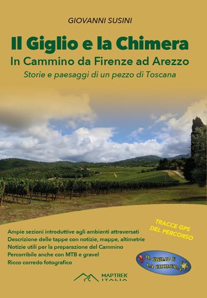 Il Giglio e la Chimera. In cammino da Firenze ad Arezzo. Nuova ediz. - Giovanni Susini - copertina
