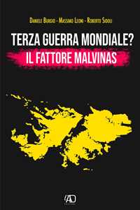 Terza guerra mondiale? Il fattore Malvinas