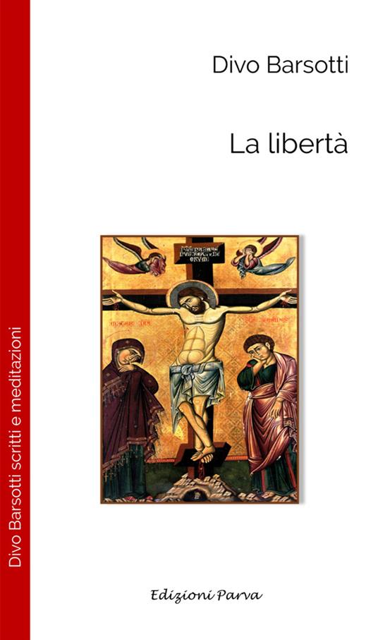 La libertà. Nuova ediz. - Divo Barsotti - copertina