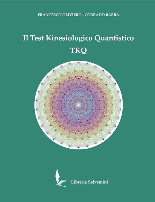 Il Test Kinesiologico Quantistico TKQ - Francesco Oliviero,Corrado Barba - copertina