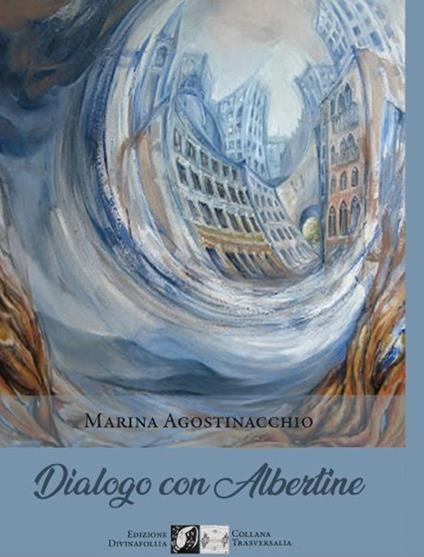 Dialogo con Albertine - Marina Agostinacchio - copertina