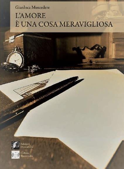 L'amore è una cosa meravigliosa - Gianluca Muscedere - copertina