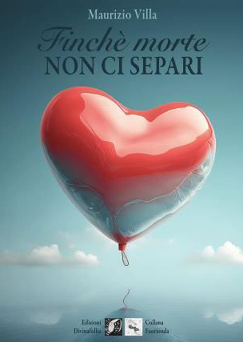 Finché morte non ci separi - Maurizio Villa - copertina