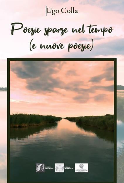 Poesie sparse nel tempo (e nuove poesie) - Ugo Colla - copertina