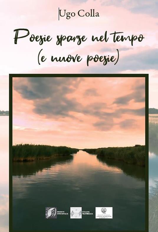 Poesie sparse nel tempo (e nuove poesie) - Ugo Colla - copertina