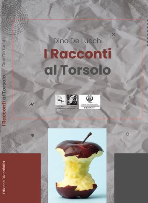 I racconti Al Torsolo - Dino De Lucchi - copertina