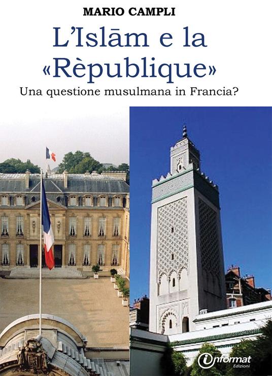 L' islam e la rèpublique. Una questione musulmana in Francia? - Mario Campli - copertina