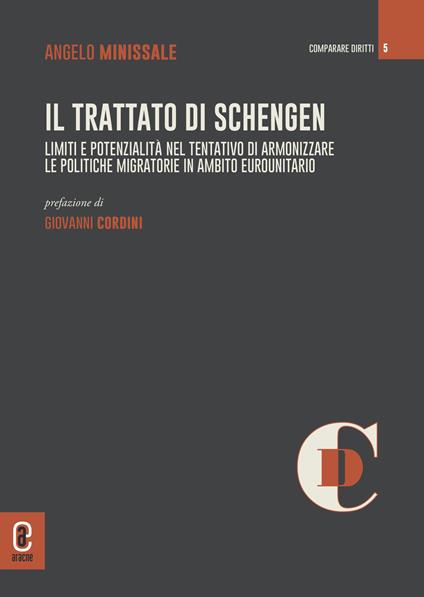 Il trattato di Schengen. Limiti e potenzialità nel tentativo di armonizzare le politiche migratorie in ambito eurounitario - Angelo Minissale - copertina