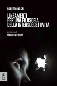 Lineamenti per una filosofia della intersoggettività