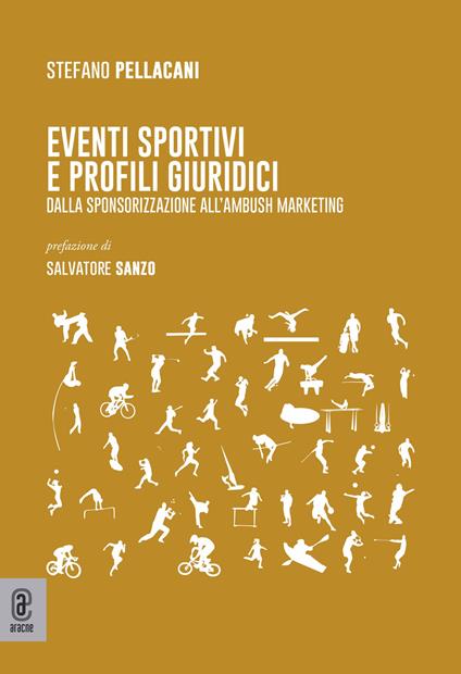 Eventi sportivi e profili giuridici. Dalla sponsorizzazione all'ambush marketing - Stefano Pellacani - copertina