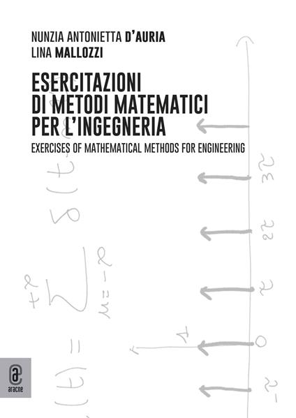 Esercitazioni di metodi matematici per l'ingegneria-Exercises of mathematical methods for engineering. Ediz. bilingue - Nunzia Antonietta D'Auria,Lina Mallozzi - copertina