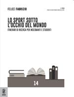 Lo sport sotto l'occhio del mondo. Itinerari di ricerca per insegnanti e studenti
