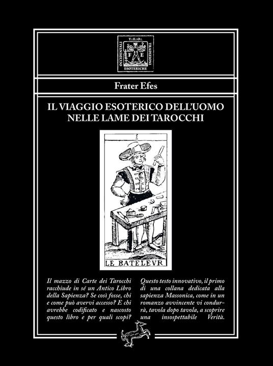 Il viaggio esoterico dell'uomo nelle lame dei tarocchi - Frater Efes,Tzuriel Trevi - ebook